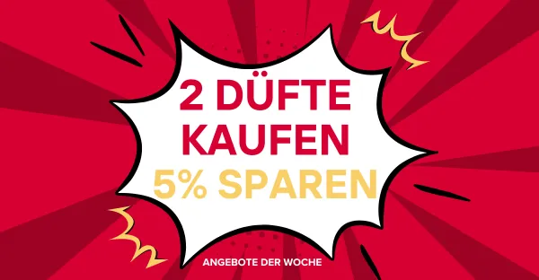 Nimm 2 Düfte, spare 5 Prozent.