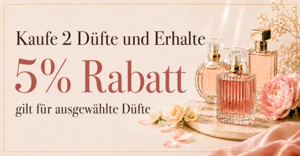 Kaufen Sie 2 Düfte und erhalten Sie 5% Rabatt – gilt für ausgewählte Düfte